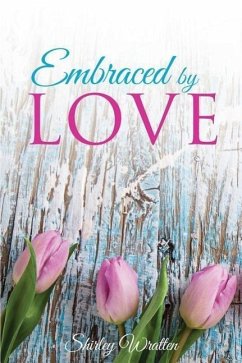 Embraced By Love - Wratten, Shirley