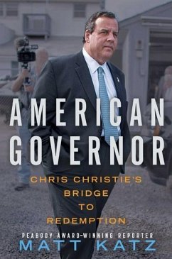 American Governor: Chris Christie's Bridge to Redemption - Katz, Matt