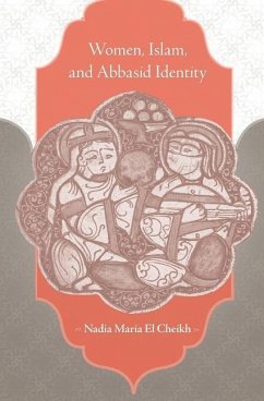 Women, Islam, and Abbasid Identity - El Cheikh, Nadia Maria