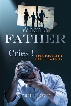 When A Father Cries! - Dickson, Lance