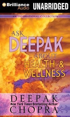 Ask Deepak about Health & Wellness - Chopra, Deepak