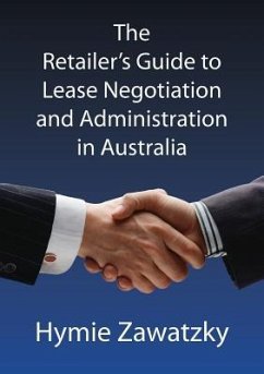 The Retailer's Guide to Lease Negotiation and Administration in Australia - Zawatzky, Hymie