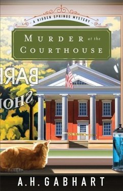 Murder at the Courthouse - Gabhart, A H