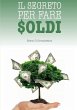 Il segreto per fare soldi - Bild 1