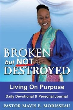 Broken but Not Destroyed - Morisseau, Pastor Mavis E.