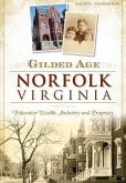 Gilded Age Norfolk, Virginia:: Tidewater Wealth, Industry and Propriety
