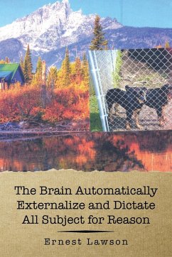 The Brain Automatically Externalize and Dictate All Subject for Reason - Lawson, Ernest
