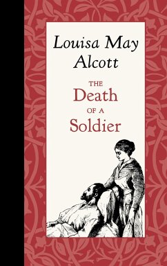 Death of a Soldier - Alcott, Louisa