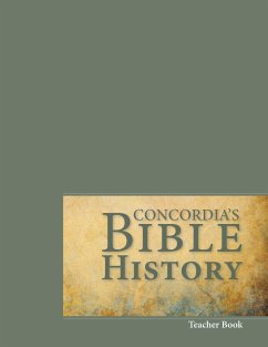 Concordia's Bible History Teacher Book - Concordia Publishing House