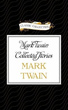 Mark Twain Collected Stories - Twain, Mark