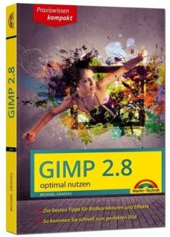 Gimp 2.8 optimal nutzen - Gradias, Michael