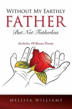 Without My Earthly Father But Not Fatherless - Williams, Melissa