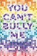 You Can't Bully Me - Bild 1