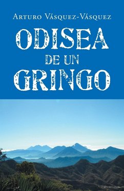 Odisea de un gringo - Vásquez-Vásquez, Arturo