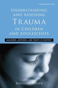 Understanding and Assessing Trauma in Children and Adolescents - Nader, Kathleen
