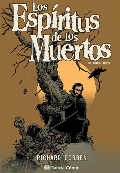 Los espíritus de los muertos de Edgar Allan Poe - Poe, Edgar Allan; Corben, Richard