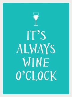 It's Always Wine O'Clock - Andrews Mcmeel Publishing