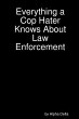 Everything a Cop Hater Knows About Law... - Bild 1
