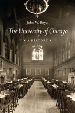 The University of Chicago: A History - Boyer, John W.