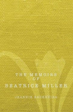 The Memoirs of Beatrice Miller - Bruenning, Jeannie G.