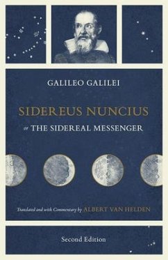 Sidereus Nuncius, or The Sidereal Messenger - Galilei, Galileo