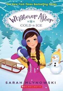 Cold as Ice (Whatever After #6) - Mlynowski, Sarah
