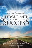 Live Your Potential and Let Your Faith Lead You to Success