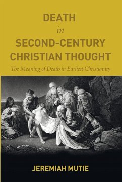 Death in Second-Century Christian Thought - Mutie, Jeremiah