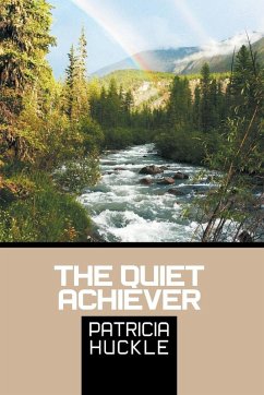 The Quiet Achiever - Huckle, Patricia