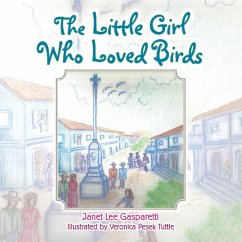 The Little Girl Who Loved Birds - Gasparetti, Janet Lee