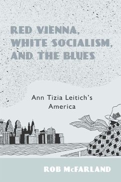 Red Vienna, White Socialism, and the Blues - McFarland, Rob