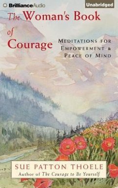 The Woman's Book of Courage: Meditations for Empowerment & Peace of Mind - Thoele, Sue Patton