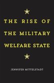 The Rise of the Military Welfare State