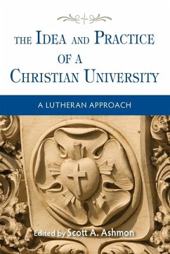 The Idea and Practice of a Christian University - Ashmon, Scott