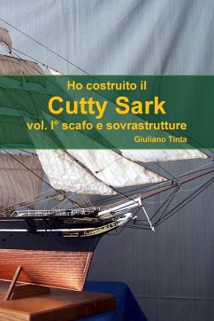 Ho costruito il Cutty Sark vol. I° scafo e sovrastrutture - Tinta, Giuliano