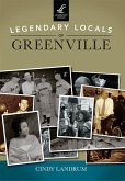 Legendary Locals of Greenville