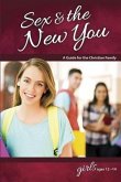 Sex & the New You: For Girls Ages 12-14 - Learning about Sex