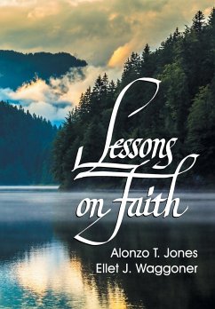 Lessons on Faith - Jones, A. T.; Waggoner, E. J.