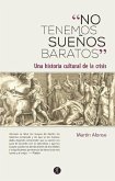 No tenemos sueños baratos No tenemos sueños baratos