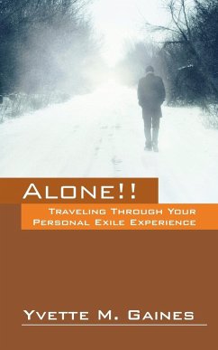 Alone!! Traveling Through Your Personal Exile Experience - Gaines, Yvette M.