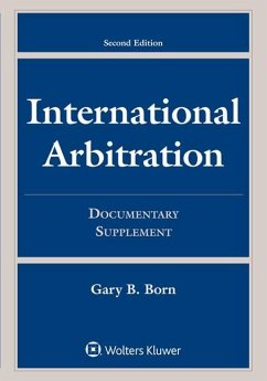 International Arbitration: Documentary Supplement - Born, Gary B.