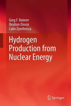 Hydrogen Production from Nuclear Energy - Naterer, Greg F;Dincer, Ibrahim;Zamfirescu, Calin