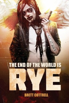 The End of the World Is Rye - Cottrell, Brett