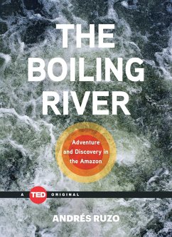 The Boiling River: Adventure and Discovery in the Amazon - Ruzo, Andres