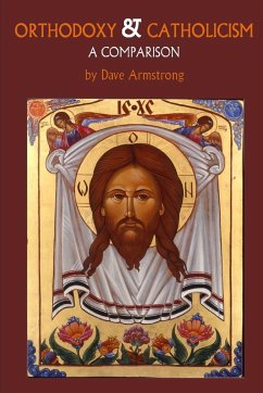 Orthodoxy and Catholicism - Armstrong, Dave