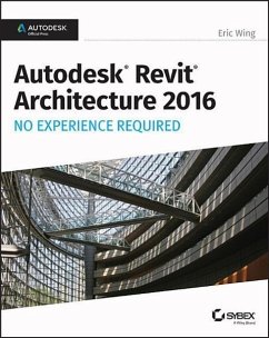 Autodesk Revit Architecture 2016 No Experience Required - Wing, Eric