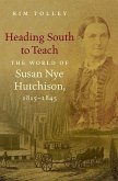 Heading South to Teach: The World of Susan Nye Hutchison, 1815-1845