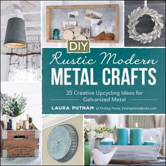 DIY Rustic Modern Metal Crafts - Putnam, Laura