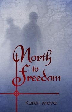 North to Freedom - Meyer, Karen Ruth