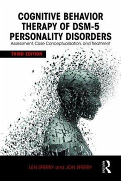 Cognitive Behavior Therapy of DSM-5 Personality Disorders - Sperry, Len (Florida Atlantic University, USA); Sperry, Jon (Lynn University, Boca Raton, Florida, USA)